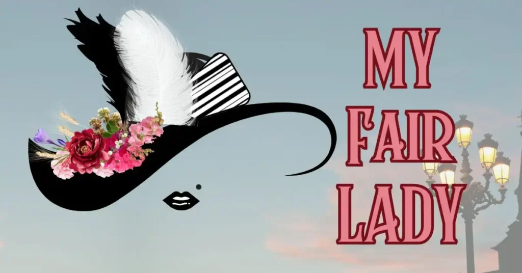 Experience a Lerner and Loewe's classic in Pella, Iowa! My Fair Lady 2024.