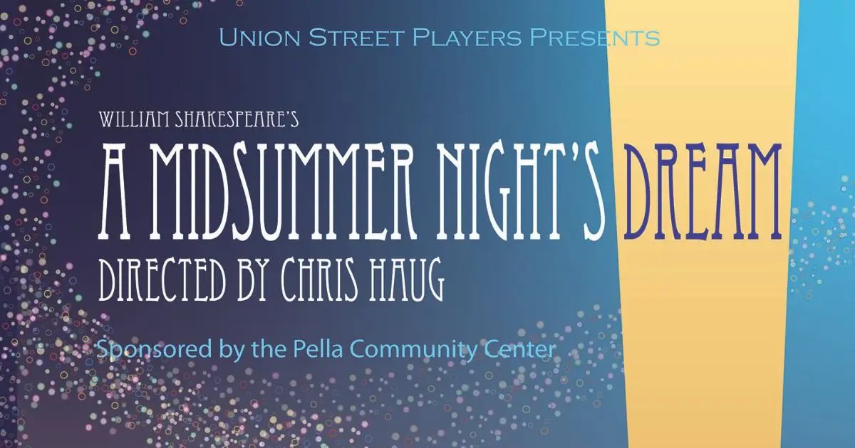 A Midsummer Night's Dream is coming to Pella in July, 2025!